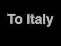 To Italy